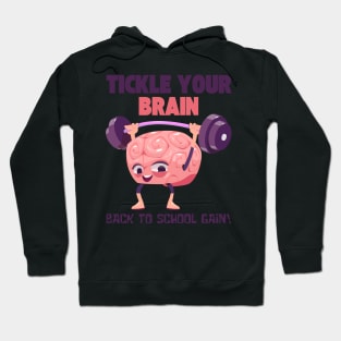 TICKLE YOUR BRAIN BACK TO SCHOOL GAIN! FUNNY BACK TO SCHOOL Hoodie